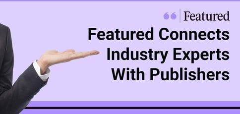 Featured Connects Industry Experts With Publishers
