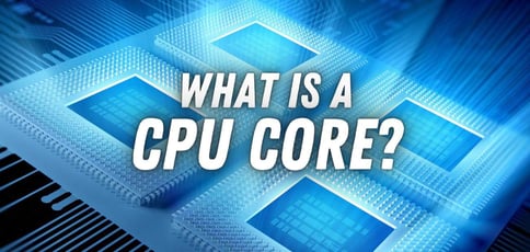 What Is A Cpu Core