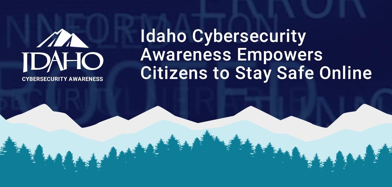 Idaho Cybersecurity Awareness On A Mission To Equip Citizens With The 1734