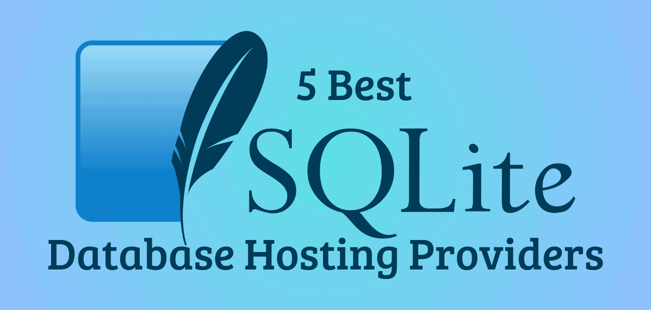 5 Best SQLite Database Hosting Providers (Feb. 2024)