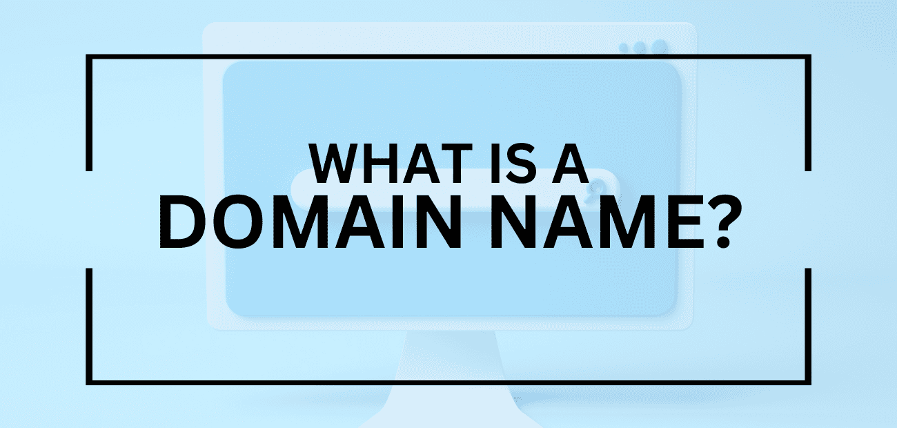 What Is a Domain Name?